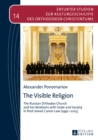 Image for The Visible Religion: The Russian Orthodox Church and her Relations with State and Society in Post-Soviet Canon Law (1992-2015) : Vol. 14