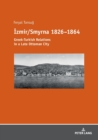 Image for Izmir/Smyrna 1826–1864 : Greek-Turkish Relations in a Late Ottoman City
