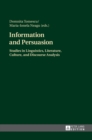 Image for Information and Persuasion : Studies in Linguistics, Literature, Culture, and Discourse Analysis