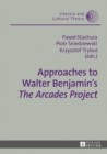 Image for Approaches to Walter Benjamin&#39;s (S0(BThe Arcades Project(S1(B
