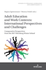 Image for Adult Education and Work Contexts: International Perspectives and Challenges : Comparative Perspectives from the 2017 Wuerzburg Winter School