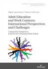 Image for Adult Education and Work Contexts: International Perspectives and Challenges: Comparative Perspectives from the 2017 Wuerzburg Winter School