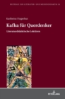 Image for Kafka fuer Querdenker : Literaturdidaktische Lektueren