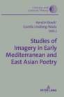 Image for Studies of Imagery in Early Mediterranean and East Asian Poetry