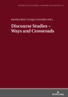 Image for Discourse Studies - Ways and Crossroads: Insights into Cultural, Diachronic and Genre Issues in the Discipline