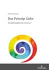 Image for Das Prinzip Liebe: Ein philosophischer Entwurf