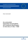 Image for Die zivilrechtlich begruendete Garantenpflicht des Compliance-Beauftragten im Sinne des &amp;#xA7; 13 Abs. 1 StGB