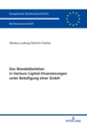 Image for Das Wandeldarlehen in Venture Capital-Finanzierungen unter Beteiligung einer GmbH