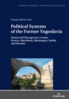 Image for Political Systems of the Former Yugoslavia: Bosnia and Herzegovina, Croatia, Kosovo, Macedonia, Montenegro, Serbia, and Slovenia : Vol. 16