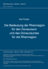 Image for Die Bedeutung der Rheinregion fuer den Donauraum und des Donauraumes fuer die Rheinregion
