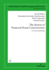 Image for The Syntax of Numeral Noun Constructions: A view from Polish