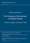 Image for The Portrayal of the German in Russian Novels - Goncarov, Turgenev, Dostoevskij, Tolstoj