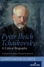 Image for Pyotr Ilyich Tchaikovsky : A Critical Biography