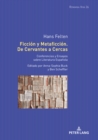 Image for Ficcion y Metaficcion. De Cervantes a Cercas: Conferencias y Ensayos sobre Literatura Espanola. Editado por Anna-Sophia Buck y Ben Scheffler
