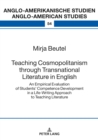 Image for Teaching cosmopolitanism through transnational literature in English: an empirical evaluation of students&#39; competence development in a life-writing approach to teaching literature