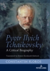 Image for Pyotr Ilyich Tchaikovsky: A Critical Biography