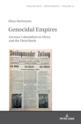 Image for Genocidal empires  : German colonialism in Africa and the Third Reich