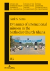 Image for Dynamics of international mission in the Methodist Church Ghana : Volume 163