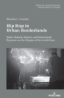 Image for Hip Hop in Urban Borderlands : Music-Making, Identity, and Intercultural Dynamics on the Margins of the Jewish State