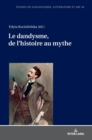 Image for Le dandysme, de l&#39;histoire au mythe