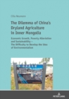 Image for 7739 The Dilemma of China&#39;s Dryland Agriculture in Inner Mongolia: Economic Growth, Poverty Alleviation and Sustainability - The Difficulty to Develop the Idea of Environmentalism