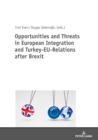 Image for Opportunities and Threats in European Integration and Turkey-EU-Relations after Brexit