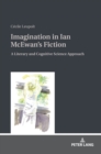 Image for Imagination in Ian McEwan&#39;s fiction  : a literary and cognitive science approach