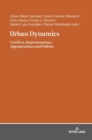 Image for Urban Dynamics : Conflicts, Representations, Appropriations and Policies