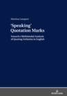 Image for &amp;#x2039;Speaking&amp;#x203A; Quotation Marks: Toward a Multimodal Analysis of Quoting Verbatim in English