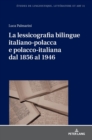 Image for La lessicografia bilingue italiano-polacca e polacco-italiana dal 1856 al 1946