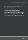 Image for New Uncertainties and Anxieties in Europe: Seven Waves of the European Social Survey