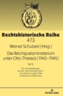 Image for Das Reichsjustizministerium unter Otto Thierack (1943-1945) : Teil 2: Die Arbeitstagungen auf der Reichsburg Kochem von April bis August 1944 (Protokolle und Berichte)