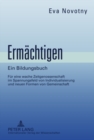 Image for Ermaechtigen: Ein Bildungsbuch. Fuer Eine Wache Zeitgenossenschaft Im Spannungsfeld Von Individualisierung Und Neuen Formen Von Gemeinschaft