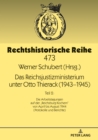 Image for Das Reichsjustizministerium unter Otto Thierack (1943-1945): Teil 2: Die Arbeitstagungen auf der (S0(BReichsburg Kochem(S1(B von April bis August 1944 (Protokolle und Berichte)