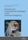 Image for National and Transnational Challenges to the American Imaginary