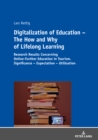 Image for Digitalization of Education - The How and Why of Lifelong Learning: Research Results Concerning Online-Further Education in Tourism. Significance - Expectation - Utilisation