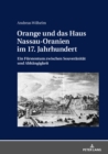 Image for Orange und das Haus Nassau-Oranien im 17. Jahrhundert: Ein Fuerstentum zwischen Souveraenitaet und Abhaengigkeit