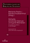 Image for Aesthetik, sinnlicher Genuss und gute Manieren: Ein biblisches Menue in 25 Gaengen  Festschrift fuer Hans-Winfried Juengling SJ