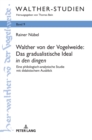 Image for Walther von der Vogelweide : Das gradualistische Ideal in den dingen: Eine philologisch-analytische Studie mit didaktischem Ausblick