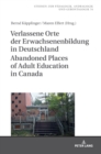 Image for Verlassene Orte der Erwachsenenbildung in Deutschland / Abandoned Places of Adult Education in Canada