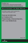 Image for Nuevas tendencias en traducci?n : Fraseolog?a, Interpretaci?n, TAV y sus did?cticas