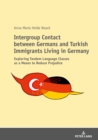 Image for Intergroup Contact between Germans and Turkish Immigrants Living in Germany: Exploring Tandem Language Classes as a Means to Reduce Prejudice