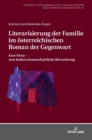 Image for Literarisierung der Familie im oesterreichischen Roman der Gegenwart : Kon/Texte - eine kulturwissenschaftliche Betrachtung