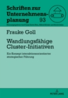 Image for Wandlungsfaehige Cluster-Initiativen: Ein Konzept interaktionsorientierter strategischer Fuehrung