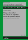 Image for El aspecto verbal en el aula de espanol como lengua extranjera: Hacia una didactica de las perifrasis verbales