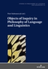 Image for Objects of Inquiry in Philosophy of Language and Linguistics