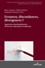 Image for Errances, discordances, divergences ? : Approches interdisciplinaires de l&#39;erreur culturelle en traduction