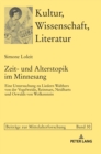 Image for Zeit- und Alterstopik im Minnesang : Eine Untersuchung zu Liedern Walthers von der Vogelweide, Reinmars, Neidharts und Oswalds von Wolkenstein