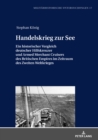 Image for Handelskrieg zur See: Ein historischer Vergleich deutscher Hilfskreuzer und Armed Merchant Cruisers des Britischen Empires im Zeitraum des Zweiten Weltkrieges
