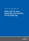 Image for Media with its news, approaches and fractions in the new media age